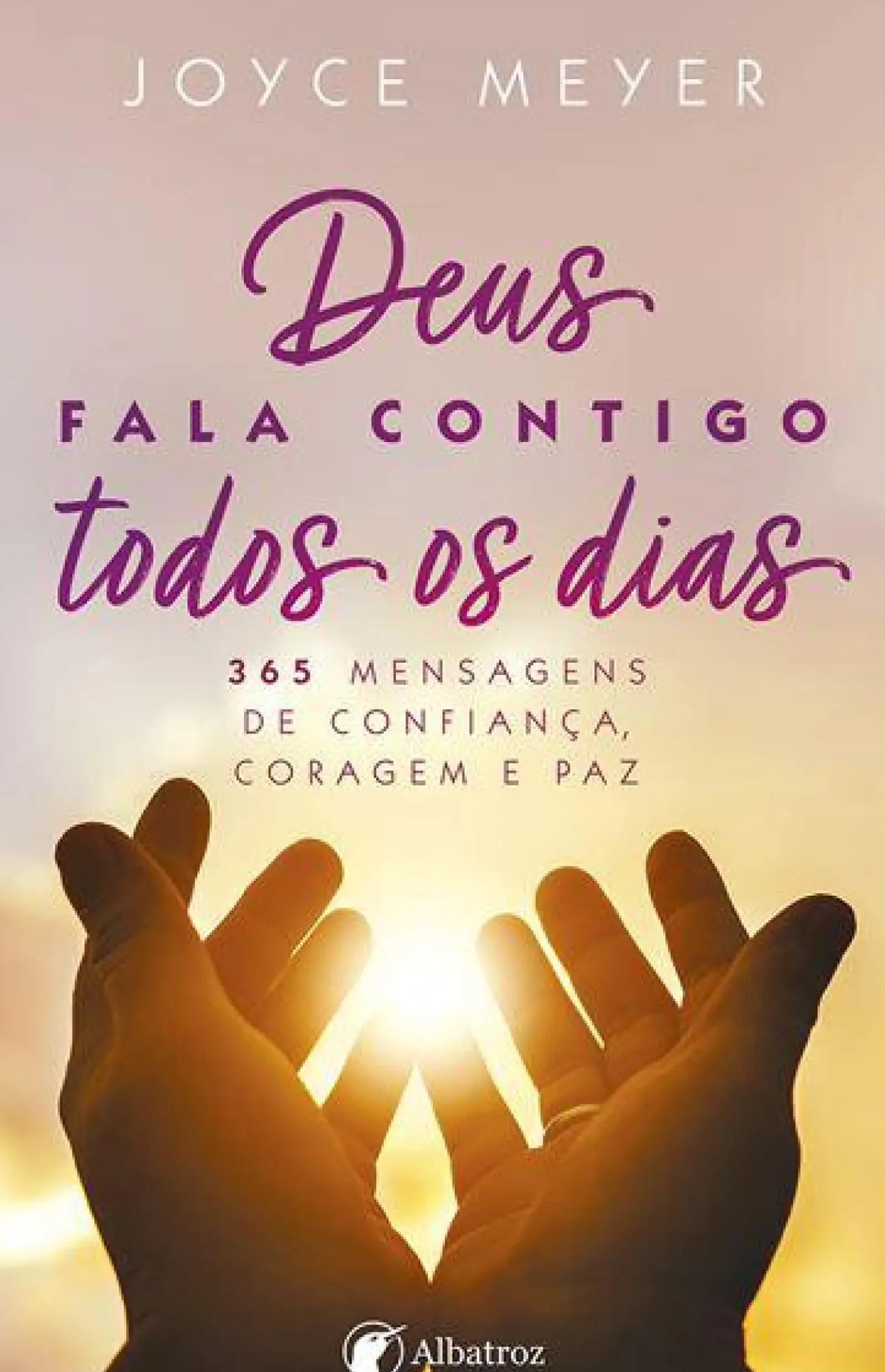 Albatroz Espiritualidade > Deus Fala Contigo Todos os Dias de Joyce Meyer