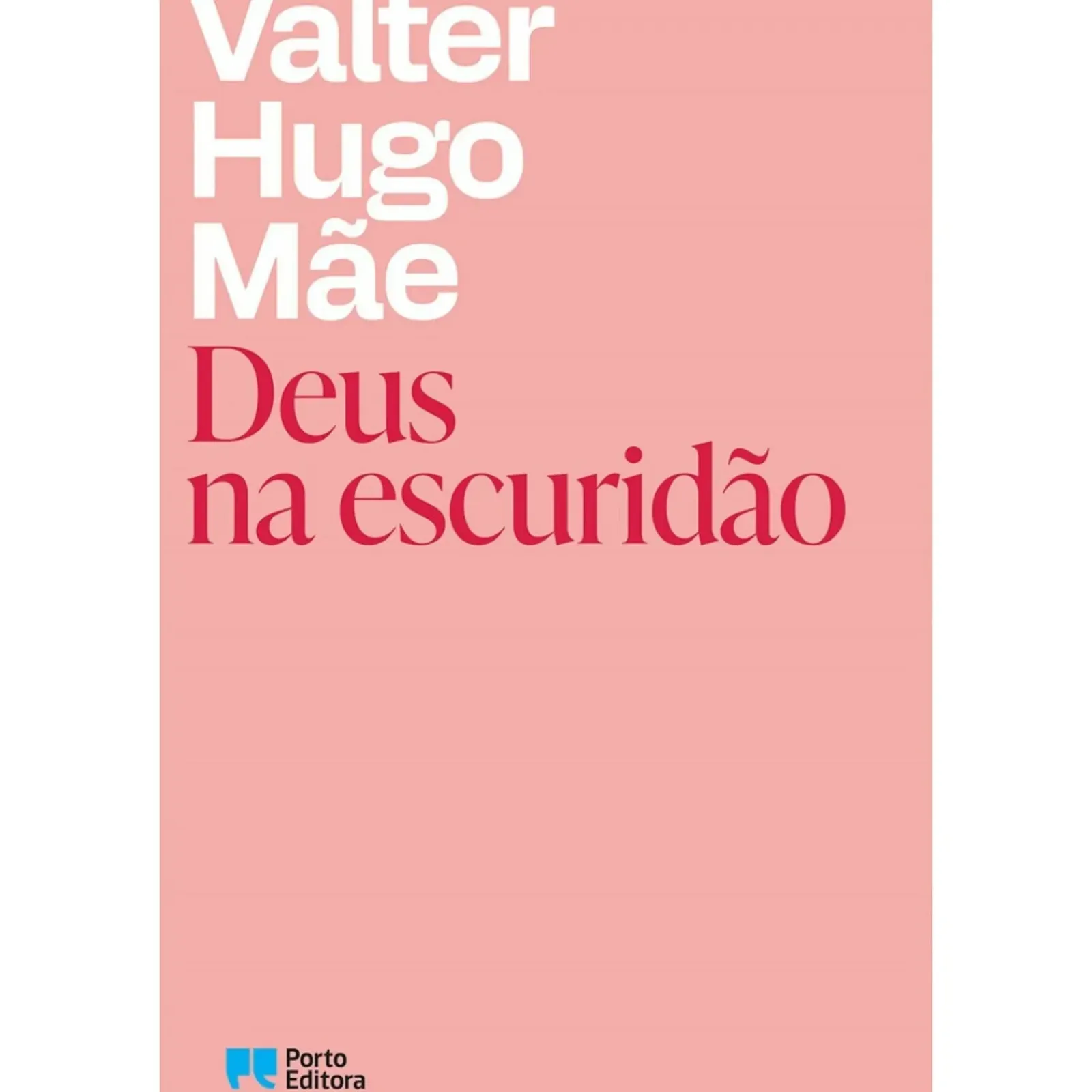 Porto Romance > Deus na Escuridão de Valter Hugo Mae