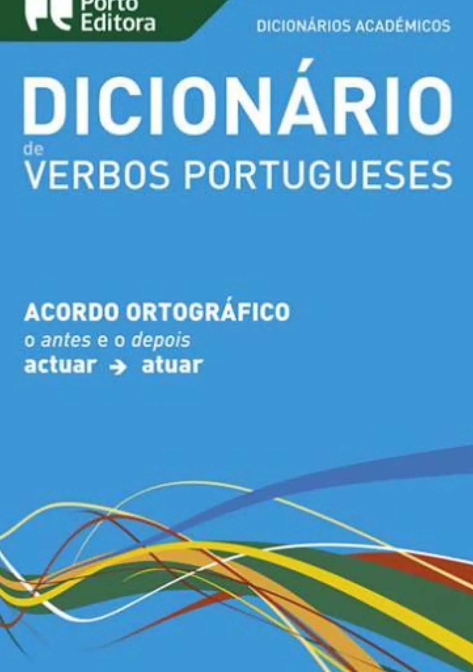 Porto Editora Dicionários E Gramáticas > Dicionário Académico de Verbos Portugueses