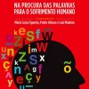 Texto Editores Técnicos > Dicionário de Psicopatologia de Maria Luísa Figueira, Luís Madeira e Pedro Afonso - Na Procura das Palavras para o Sofrimento Humano