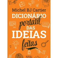 Oficina Do Livro Tempos Livres > Dicionário Portátil das Ideias Feitas
