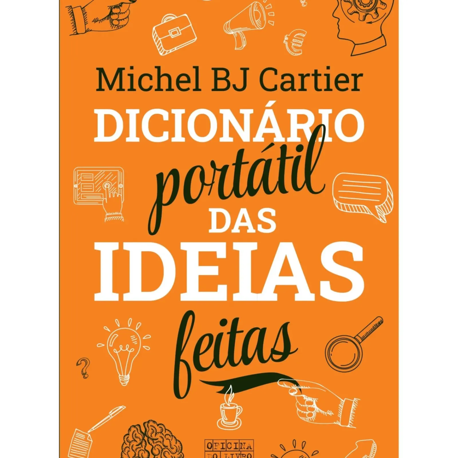 Oficina Do Livro Tempos Livres > Dicionário Portátil das Ideias Feitas