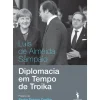 Sale Dom Quixote Diplomacia em Tempo de Troika de Luís de Almeida Sampaio