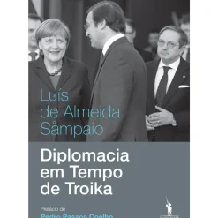 Sale Dom Quixote Diplomacia em Tempo de Troika de Luís de Almeida Sampaio