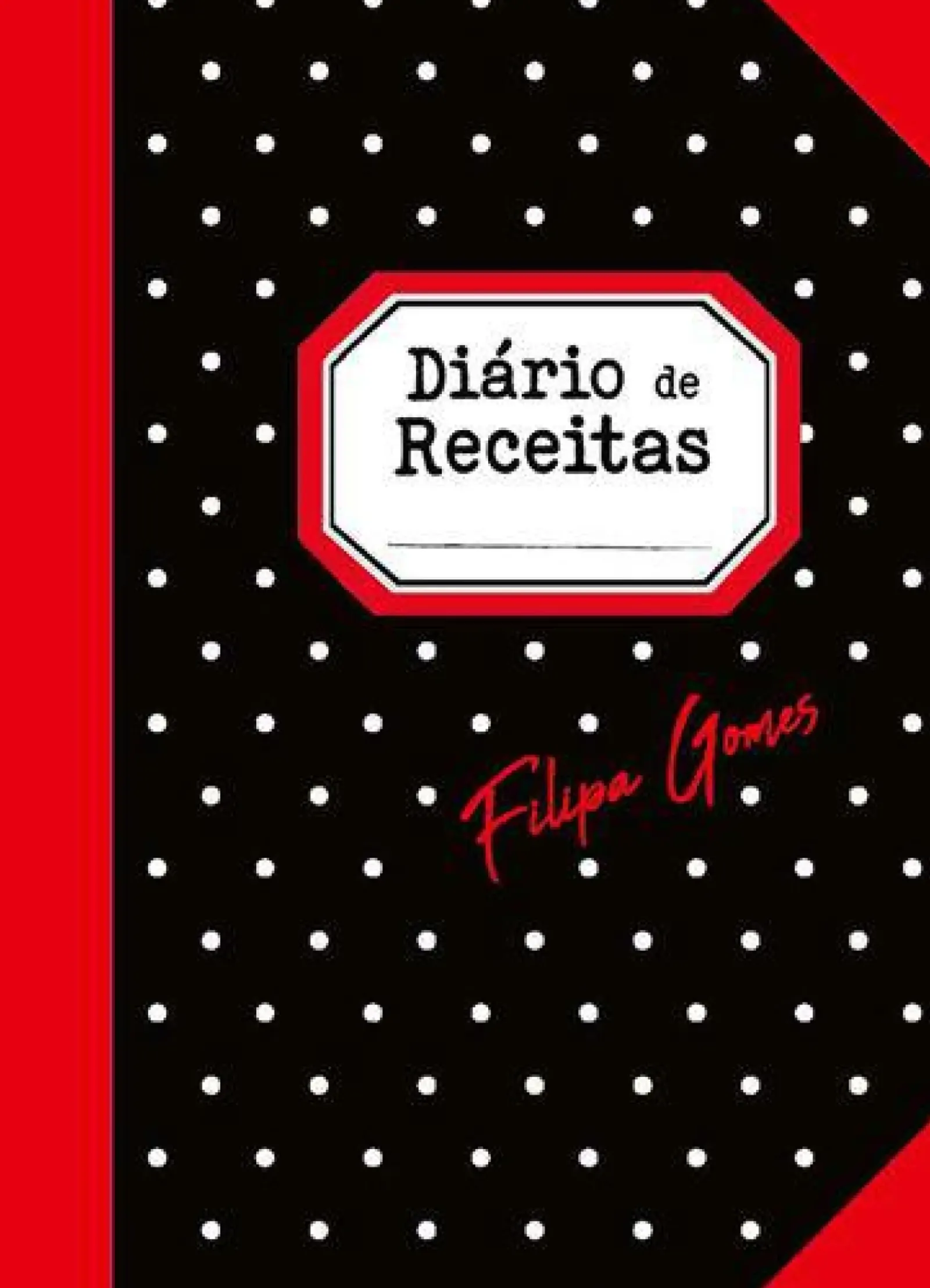 Casa Das Letras Culinária > Diário de Receitas de Filipa Gomes
