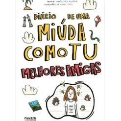Nuvem De Letras Coleções Juvenis > Diário de uma Miúda Como Tu de Maria Inês Almeida - Melhores Amigas