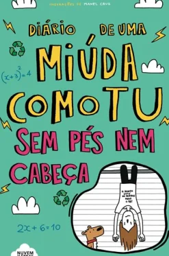Nuvem De Letras Coleções Juvenis > Diário de uma Miúda Como Tu de Maria Inês Almeida - Sem Pés Nem Cabeça