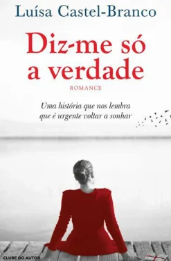 Best Clube Do Autor Diz-me Só a Verdade de Luísa Castel-Branco