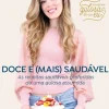 Oficina Do Livro Culinária > Doce e (Mais) Saudável de Mafalda Agante - As Receitas Saudáveis Preferidas de uma Gulosa Assumida
