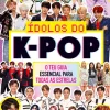 Booksmile Literatura Juvenil > Ídolos do K-POP de Malcolm Mackenzie - O Teu Guia Essencial para Todas as Estrelas