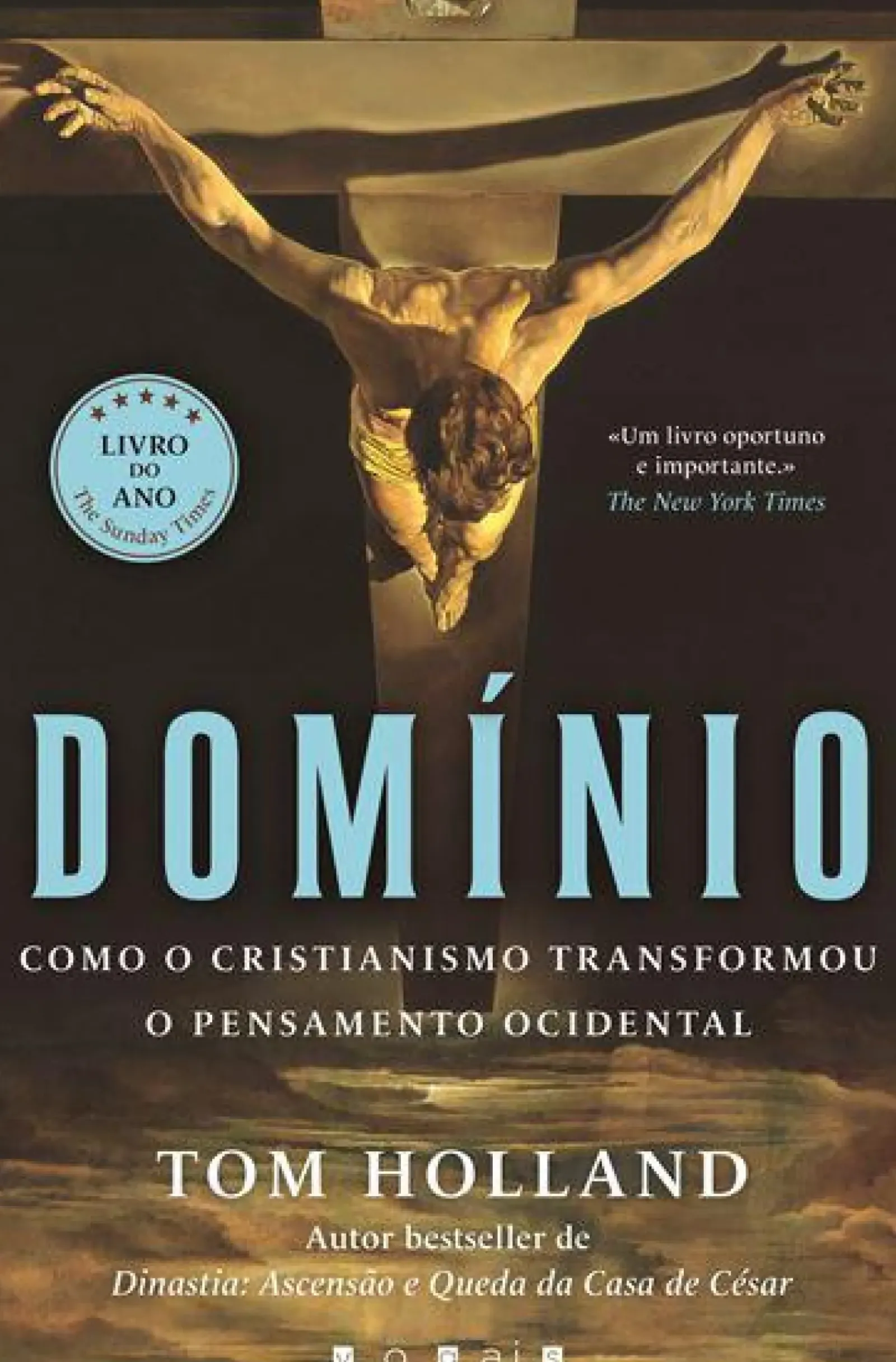 Vogais História E Política > Domínio de Tom Holland - Como o Cristianismo Transformou o Pensamento Ocidental