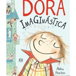 Asa Coleções Infantis > Dora Imaginástica de Abby Hanlon