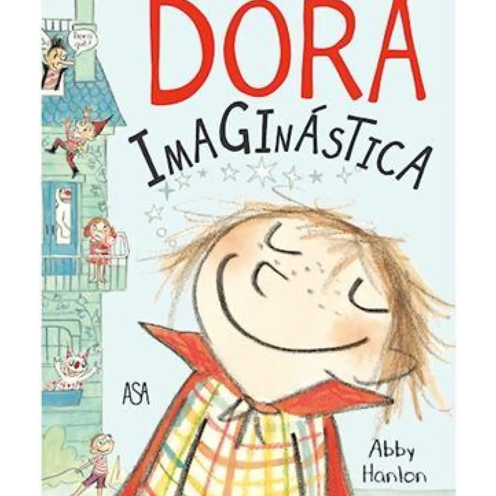 Asa Coleções Infantis > Dora Imaginástica de Abby Hanlon