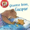 Caminho Literatura Infantil > Dorme Bem, Gaspar de Miriam Moss e Anna Currey