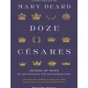 Presença História E Política > Doze Césares de Mary Beard; Tradução: Pedro Elói Duarte de Mary Beard