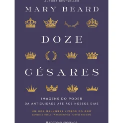 Presença História E Política > Doze Césares de Mary Beard; Tradução: Pedro Elói Duarte de Mary Beard