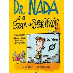 Cultura Literatura Juvenil > Dr. Nada e A Escola de Super-Heróis de Zé Miguel e Ricardo Galvão