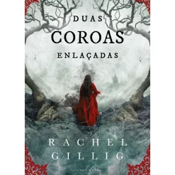 Kathartika Fantástico > Duas Coroas Enlaçadas de Rachel Gillig - O Rei Pastor - Livro 2