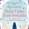 Quinta Essencia Duas Vidas Num Instante de Dani Atkins