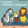 Nuvem De Letras Literatura Infantil > E Agora? Podemos Começar? de Susanne Strasser
