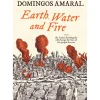 Casa Das Letras Romance Histórico > Earth, Water And Fire de Domingos Amaral