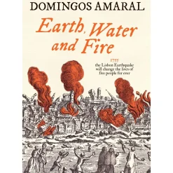 Casa Das Letras Romance Histórico > Earth, Water And Fire de Domingos Amaral