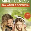 Porto Editora Saúde E Bem Estar > Educar com Mindfulness na Adolescência de Mikaela Övén