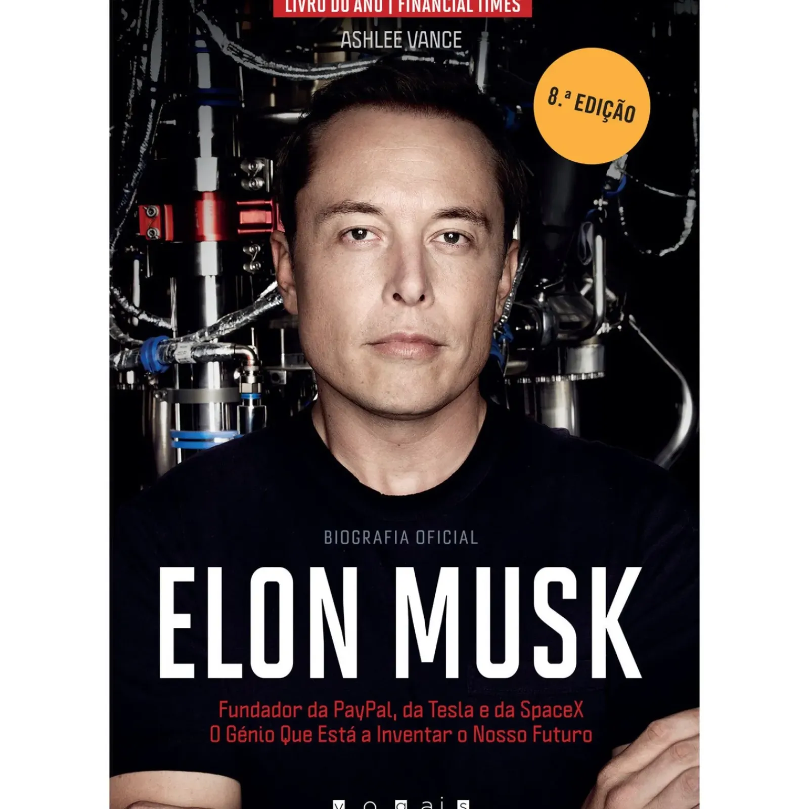 Vogais Vidas Reais > Elon Musk de Ashlee Vance - O Génio que Está a Inventar o Nosso Futuro (5ª Edição)