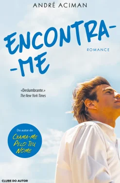 Hot Clube Do Autor Encontra-me de André Aciman