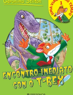 Presença Coleções Juvenis > Encontro Imediato com o T-Rex de Geronimo Stilton