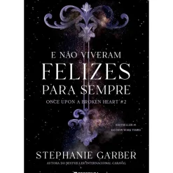 Online Presença E Não Viveram Felizes para Sempre de Stephanie Garber - Once Upon a Broken Heart - Livro 2