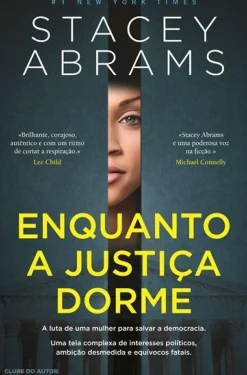 Clube Do Autor Romance > Enquanto a Justiça Dorme de Stacey Abrams