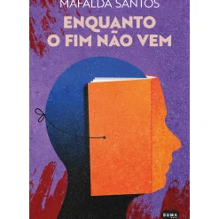 Suma Policial > Enquanto o Fim Não Vem de Mafalda Santos