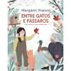 Hot Quiuí Entre Gatos e Pássaros de Margaret Atwood - Para Todos os que Sonham Voar