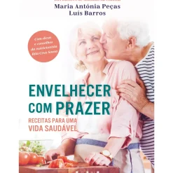 Best Vogais Envelhecer com Prazer de Luís Barros, Rita Cruz Sousa e Maria Antónia Peças