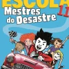 Sale Booksmile Escola 11 - Mestres do Desastre de James Patterson e Chris Tebbetts