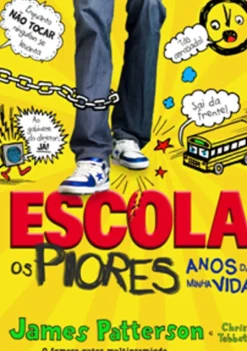 Booksmile Escola 1: os Piores Anos da Minha Vida de Chris Tebbetts e James Patterson - (8ª Edição)
