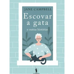 Dom Quixote Escovar a Gata e Outras Histórias de Jane Campbell