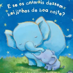 Nuvem De Letras Literatura Infantil > E Se os Animais Dessem Beijinhos de Boa Noite? de Ann Whitford Paul