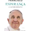 Outlet Nascente Esperança - A Autobiografia de Papa Francisco