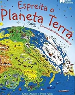 Porto Editora Conhecimento > Espreita o Planeta Terra de Katie Daynes e Peter Allen