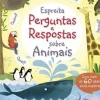 Porto Editora Conhecimento > Espreita - Perguntas e Respostas Sobre Animais de Katie Daynes e Marie-Eve Tremblay