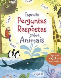 Porto Editora Conhecimento > Espreita - Perguntas e Respostas Sobre Animais de Katie Daynes e Marie-Eve Tremblay