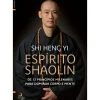 Lua De Papel Desenvolvimento Pessoal > Espírito Shaolin de Shi Heng Yi - Os 12 Princípios Milenares para Dominar Corpo e Mente