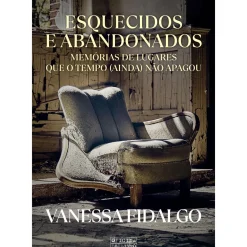Oficina Livro História E Política > Esquecidos e Abandonados de Vanessa Fidalgo