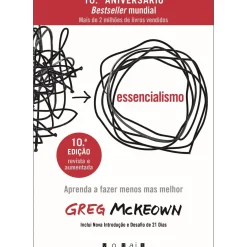 Vogais Técnicos > Essencialismo de Greg McKeown - Aprenda a Fazer Menos Mas Melhor