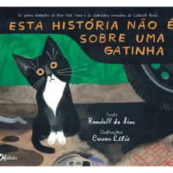 Fábula Literatura Infantil > Esta História Não é Sobre uma Gatinha de Randall de Sève