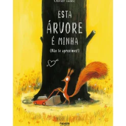 Nuvem De Letras Literatura Infantil > Esta Árvore é Minha (Não Te Aproximes!) de Olivier Tallec
