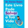 Lua De Papel Saúde E Bem Estar > Este Livro Pode Salvar a Tua Vida de Dr. Karan Rajan