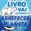 Clearance Booksmile Este Livro Vai (Ajudar A) Arrefecer o Planeta de Isabel Thomas - 50 Ideias para Reduzir a Poluição, Fazeres-te Ouvir e Proteger o Nosso Planeta!